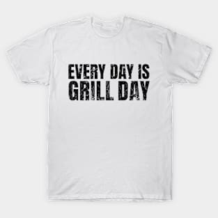 Every Day is Grill Day Grilling Grill Master T-Shirt